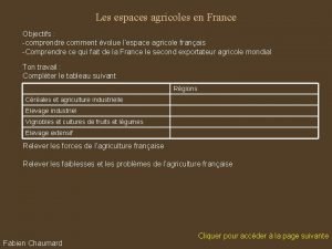 Les espaces agricoles en France Objectifs comprendre comment