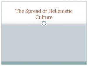 The spread of hellenistic culture