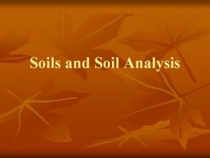 Soils and Soil Analysis What Is Soil n