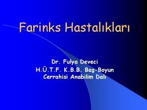 Farinks Hastalklar Dr Fulya Deveci H T F