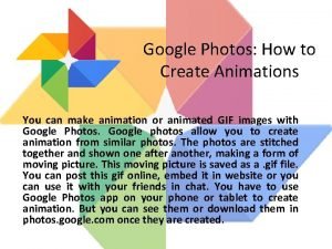 How to create animation on google photos
