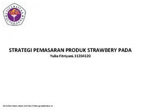 STRATEGI PEMASARAN PRODUK STRAWBERY PADA Yulia Fitriyani 11204120