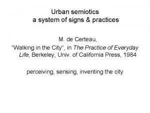 Urban semiotics a system of signs practices M