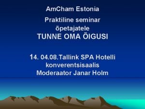 Am Cham Estonia Praktiline seminar petajatele TUNNE OMA