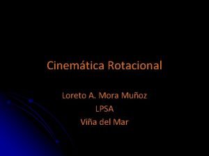 Cinemtica Rotacional Loreto A Mora Muoz LPSA Via