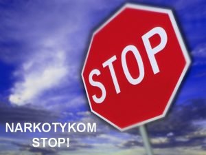 NARKOTYKOM STOP 1 SKUTKI ZDROWOTNE NARKOMANII 2 PIERWSZA