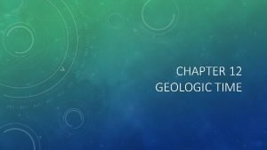 Chapter 12 geologic time