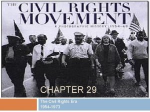 CHAPTER 29 The Civil Rights Era 1954 1973