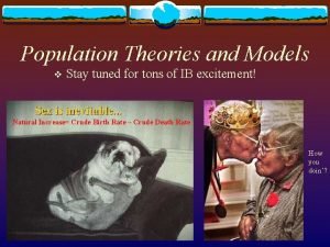 Population Theories and Models v Stay tuned for