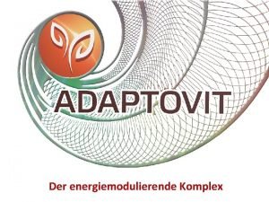 Der energiemodulierende Komplex Viel Energie bedeutet man ist