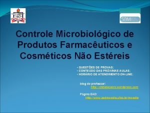 Controle Microbiolgico de Produtos Farmacuticos e Cosmticos No