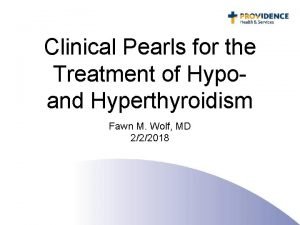 Clinical Pearls for the Treatment of Hypoand Hyperthyroidism