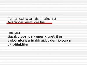 Teri tanosil kasalliklari kafedrasi teri tanosil kasalliklar fani