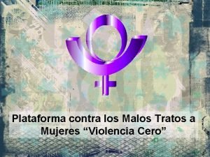 Plataforma contra los Malos Tratos a Mujeres Violencia