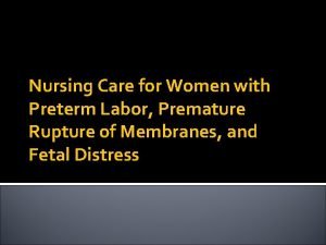 Nursing management of fetal distress