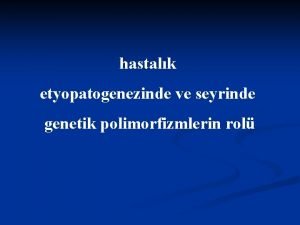 hastalk etyopatogenezinde ve seyrinde genetik polimorfizmlerin rol n