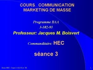 COURS COMMUNICATION MARKETING DE MASSE Programme BAA 3