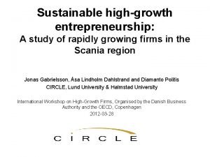 Sustainable highgrowth entrepreneurship A study of rapidly growing