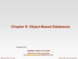 Chapter 9 ObjectBased Databases Adapted from Database System