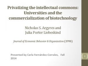 Privatizing the intellectual commons Universities and the commercialization