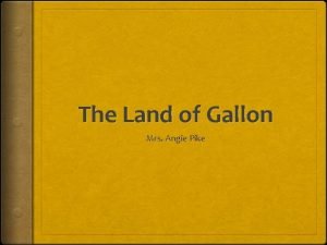 Kingdom of gallon