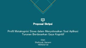 Proposal Skripsi Profil Metakognisi Siswa dalam Menyelesaikan Soal