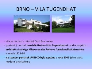 BRNO VILA TUGENDHAT vila se nachz v mstsk