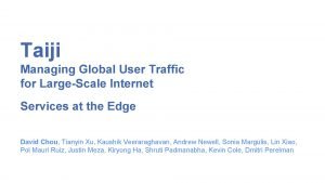 Taiji Managing Global User Traffic for LargeScale Internet