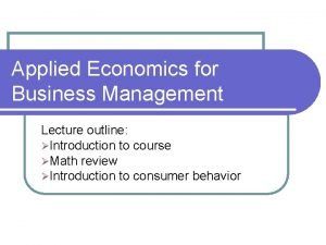 Applied Economics for Business Management Lecture outline Introduction