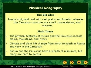 Physical Geography The Big Idea Russia is big