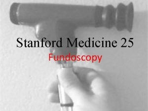 Stanford Medicine 25 Fundoscopy Papilledema Fundoscopic Findings Venous