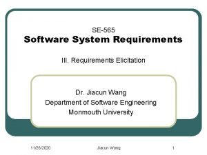 SE565 Software System Requirements III Requirements Elicitation Dr