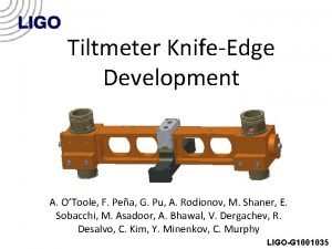 Tiltmeter KnifeEdge Development A OToole F Pea G