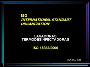 ISO INTERNATIONAL STANDART ORGANIZATION LAVADORAS TERMODESINFECTADORAS ISO 158832006