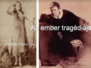 Az ember tragdija Rendezte Paulay Ede Szereplk Nagy