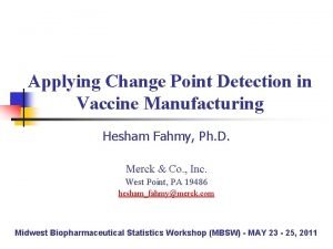 Applying Change Point Detection in Vaccine Manufacturing Hesham