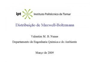 Distribuio de MaxwellBoltzmann Valentim M B Nunes Departamento
