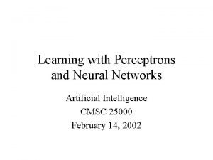 Learning with Perceptrons and Neural Networks Artificial Intelligence