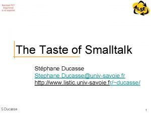 The Taste of Smalltalk Stphane Ducasse Stephane Ducasseunivsavoie