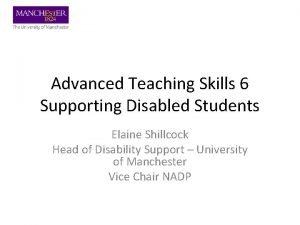 Advanced Teaching Skills 6 Supporting Disabled Students Elaine