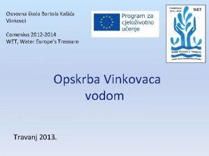 Osnovna kola Bartola Kaia Vinkovci Comenius 2012 2014