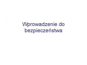 Wprowadzenie do bezpieczestwa Plan wykadu Wprowadzenie Usugi ochrony