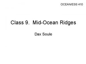 OCEANESS 410 Class 9 MidOcean Ridges Dax Soule