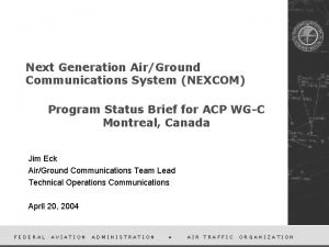 Next Generation AirGround Communications System NEXCOM Program Status