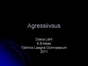 Agressiivsus Diana Leht 6 B klaas Tallinna Laagna