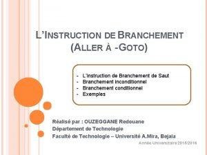 LINSTRUCTION DE BRANCHEMENT ALLER GOTO Linstruction de Branchement
