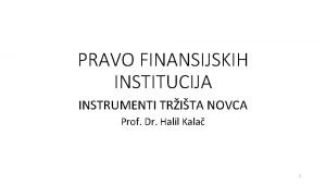 PRAVO FINANSIJSKIH INSTITUCIJA INSTRUMENTI TRITA NOVCA Prof Dr