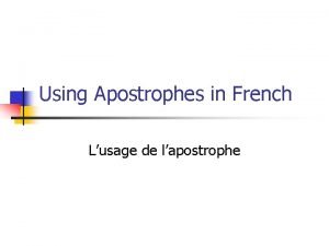 Using Apostrophes in French Lusage de lapostrophe Using