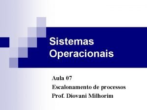 Escalonamento sistemas operacionais
