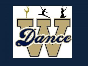 Dance Team Purpose The purpose of the WFHS